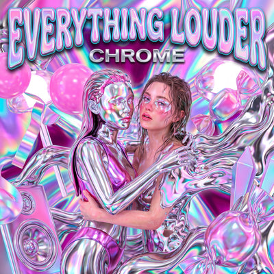 Chrome — Everything Louder single cover
