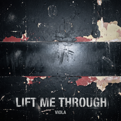 Lift Me Through