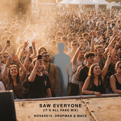 Saw Everyone (It’s All Fake Mix)
