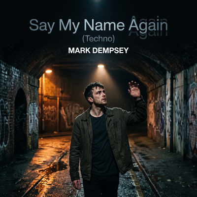 Say My Name Again (Techno)